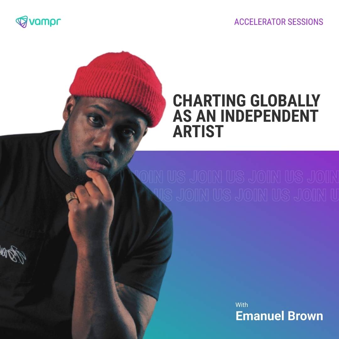 Vampr Accelerator Session template with Emanuel Brown in the left with his hand on his chin. Text saying Charting globally as an independent artist.