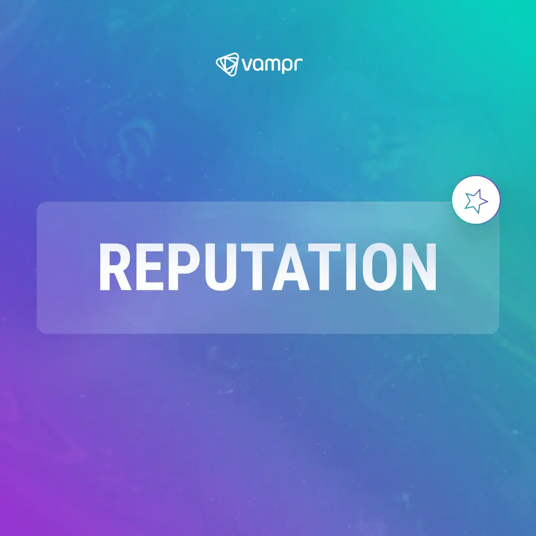 Reputation in bold white letters with a star image on the top right hand corner. Purple to blue to green gradient with Vampr logo in the background.